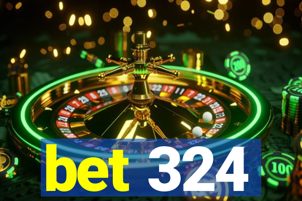 bet 324